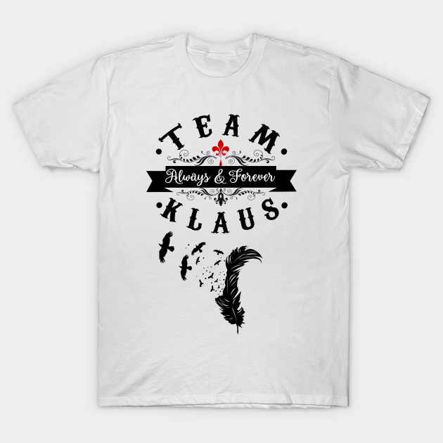 Team Klaus. V2. - Klaus Mikaelson - T-Shirt | TeePublic